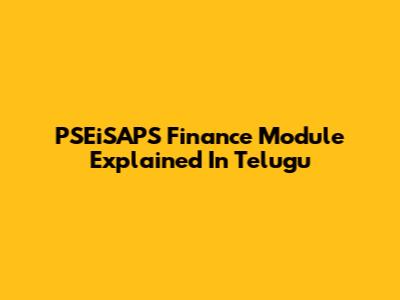 PSEiSAPS Finance Module Explained In Telugu