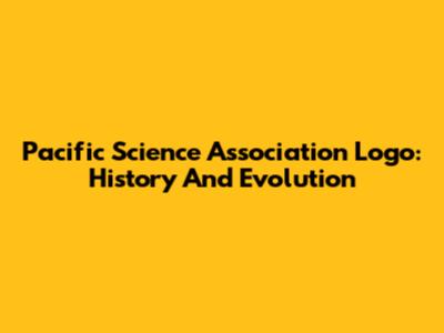 Pacific Science Association Logo: History And Evolution