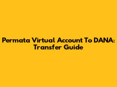 Permata Virtual Account To DANA: Transfer Guide