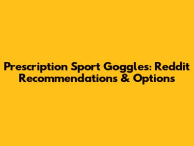 Prescription Sport Goggles: Reddit Recommendations & Options