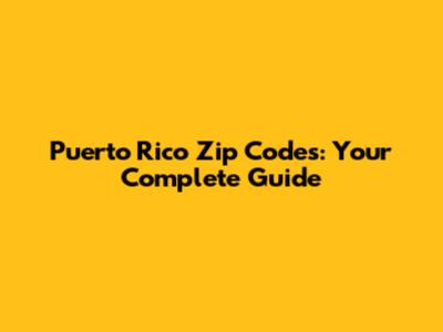 Puerto Rico Zip Codes: Your Complete Guide