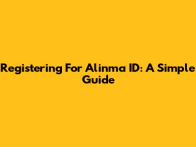 Registering For Alinma ID: A Simple Guide