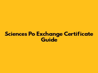 Sciences Po Exchange Certificate Guide