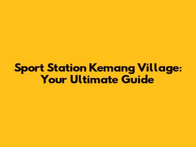 Sport Station Kemang Village: Your Ultimate Guide