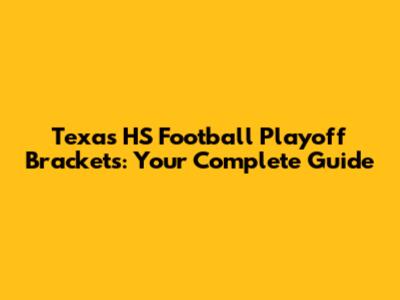 Texas HS Football Playoff Brackets: Your Complete Guide