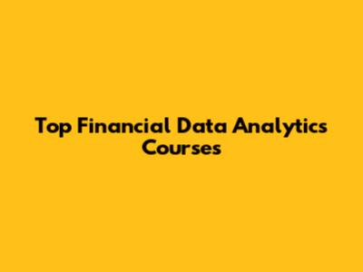 Top Financial Data Analytics Courses