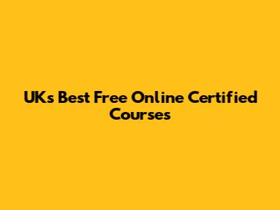 UK's Best Free Online Certified Courses