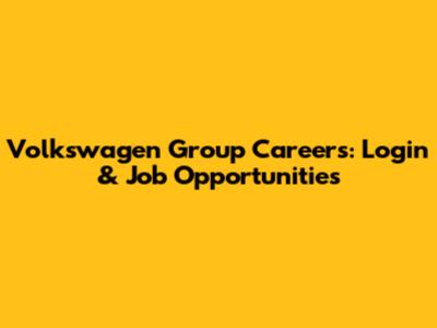 Volkswagen Group Careers: Login & Job Opportunities
